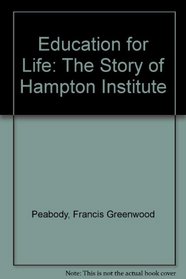 Education for Life: The Story of Hampton Institute