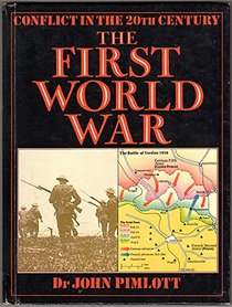 The First World War (Conflict in the 20th Century)