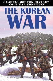 The Korean War (Graphic Modern History: Cold War Conflicts)