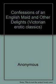 Confessions of an English Maid and Other Delights