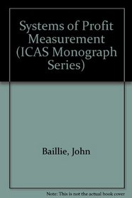 Systems of Profit Measurement (ICAS Monograph Series)