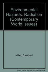 Environmental Hazards: Radioactive Materials and Wastes : A Reference Handbook (Contemporary World Issues)