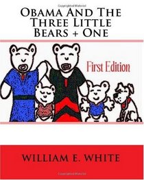 Obama And The Three Little Bears + One (Volume 1)