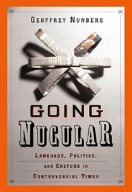 Going Nucular: Language, Politics, and Culture in Controversial Times
