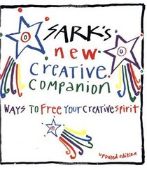 Sark's New Creative Companion: Ways To Free Your Creative Spirit