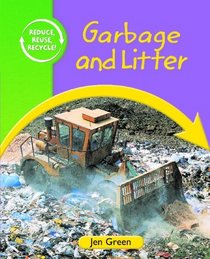 Garbage and Litter (Reduce, Reuse, Recycle!)