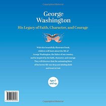 George Washington: His Legacy of Faith, Character, and Courage
