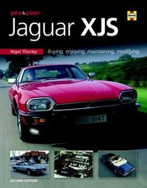 You  Your Jaguar Xjs: Buying, Enjoying, Maintaining, Modifying (You  Your S.)