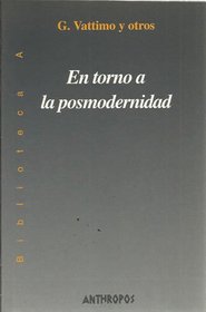 En torno a la posmodernidad (Autores, textos y temas) (Spanish Edition)
