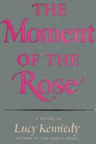 The Moment of the Rose