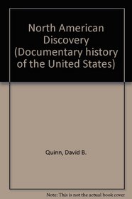 North American discovery: circa 1000-1612, (Documentary history of the United States)