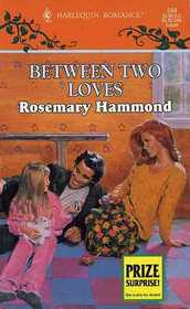Between Two Loves (Harlequin Romance, No 244)