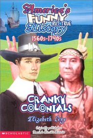 Cranky Colonials (America's Funny but True History)