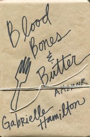 Blood, Bones, and Butter (Audio CD) (Unabridged)