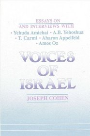Voices of Israel: Essays on and Interviews With Yehuda Amichai, A.B. Yehoshua, T. Carmi, Aharon Appelfeld, and Amos Oz (Modern Jewish Literature and)