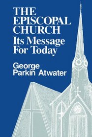 Episcopal Church Its Message for Today