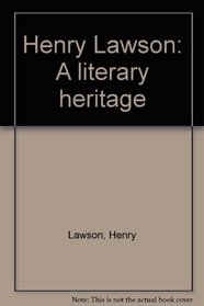 Henry Lawson: A literary heritage