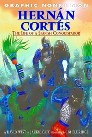 Hernan Cortes: The Life of a Spanish Conquistador (Graphic Nonfiction)