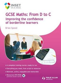 GCSE Maths: From D to C: Improving the Confidence of Borderline Learners (INSET in a Box)
