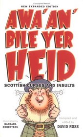 Awa' an' Bile Yer Heid!: Scottish Curses and Insults
