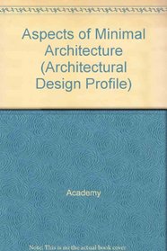 Aspects of Minimal Architecture (Architectural Design Profile)