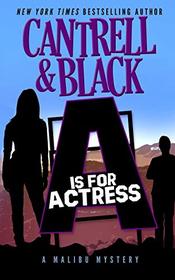 A is for Actress (Malibu Mystery)