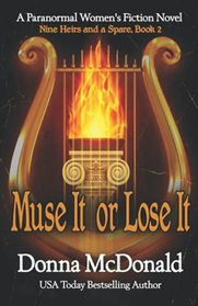 Muse It or Lose It: A Paranormal Women's Fiction Novel