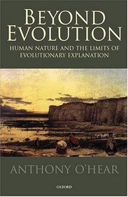 Beyond Evolution : Human Nature and the Limits of Evolutionary Explanation