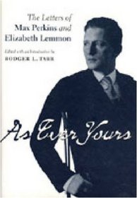 As Ever Yours: The Letters of Max Perkins and Elizabeth Lemmon (Penn State Studies in the History of the Book)