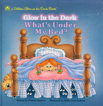 What's Under My Bed? (Golden Glow in the Dark Book)