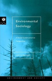 Environmental Sociology: A Social Constructionist Perspective (Environment and Society)