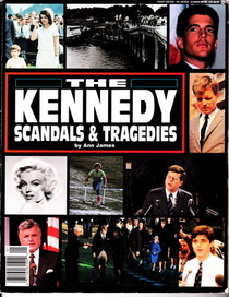 The Kennedy Scandals and Tragedies