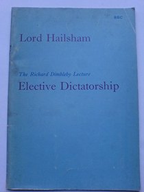 Elective dictatorship (The Richard Dimbleby lecture ; 1976)