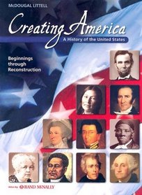 Creating America: A History of the United States Beginnings Reconstruction