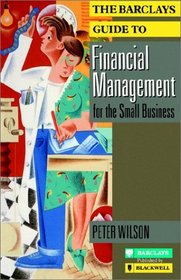 The Barclays Guide to Financial Management for the Small Business (Barclays Guides)
