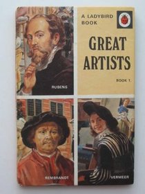 Great Artists (Book 1 : Rubens, Rembrandt and Vermeer)