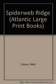 Spiderweb Ridge (Atlantic Large Print Books)