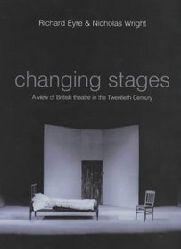 Changing Stages: A View of British Theatre in the Twentieth Century