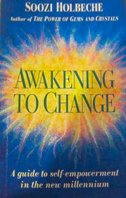 Awakening to Change: A Guide to Self-Empowerment in the New Millennium