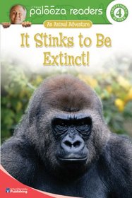 It Stinks to Be Extinct!, Level 4 (Lithgow Palooza Readers)