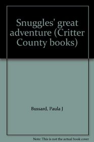 Snuggles' great adventure (Critter County books)