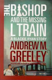 The Bishop and the Missing L Train (Father Blackie Ryan, Bk 11) (Large Print)