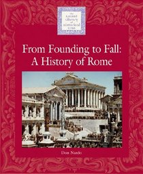 Lucent Library of Historical Eras - From Founding to Fall: A History of Rome (Lucent Library of Historical Eras)