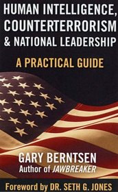 Human Intelligence, Counterterrorism, and National Leadership: A Practical Guide