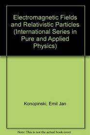 Electromagnetic Field and Relativistic Particles (International Series in Pure and Applied Physics)