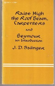 RAISE HIGH THE ROOF BEAM, CARPENTERS - and - SEYMOUR - An Introduction