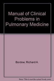 Manual of Clinical Problems in Pulmonary Medicine (Little, Brown spiral manuals)
