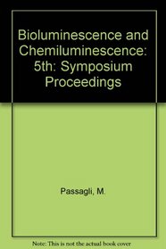 Bioluminescence and Chemiluminescence: Studies and Applications in Biology and Medicine : Proceedings of the Vth International Symposium on Biolumin (Journal of Bioluminescence & Chemiluminescence)