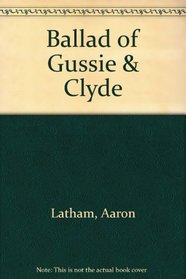 Ballad of Gussie & Clyde