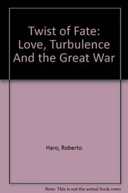 Twist of Fate: Love, Turbulence And the Great War